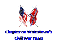 Text Box:  
Chapter on Watertown’s
Civil War Years
